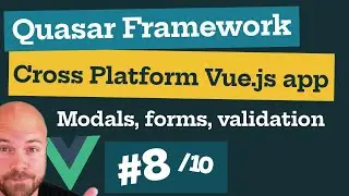 Quasar Framework: Vue.js Cross Platform App (8/10): Modals, Forms & Validation - Add Task