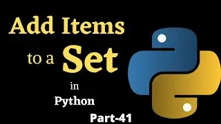 How To Add Set Items in Python || Part-41 || Python Tutorial For Beginners