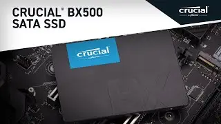 The Crucial® BX500 SSD – Performance at Value