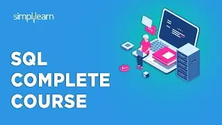 🔥 SQL Complete Course 2023 | Learn SQL In 8 Hours | SQL For Beginners | Simplilearn