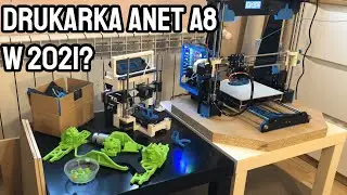 Drukarka ANET A8 W 2021 ROKU? | mpl02