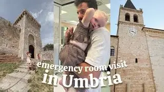 WE TOOK OUR BABY TO THE EMERGENCY ROOM IN ITALY | UMBRIA TRAVEL VLOG