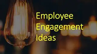 Employee Engagement Ideas