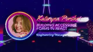 Kateryna Porshnieva - Building Accessible Forms in React - React Miami 2024