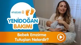 Emzirme Pozisyonları ve Teknikleri Nelerdir? - Yenidoğan Bakımı