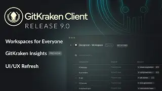 GitKraken Client 9.0 Release: Workspaces for Everyone & GitKraken Insights