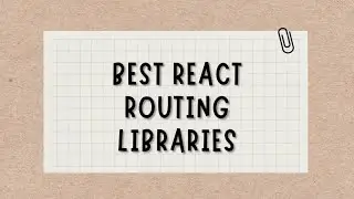 Best React Routing Libraries