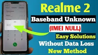 Realme 2 IMEI NULL Baseband Unknown Problem Solve 100% || Realme c1 Baseband unknown Problem fixed ✓