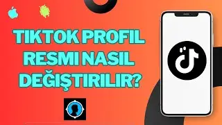 TikTok profil resmi nasıl değiştirilir 2023