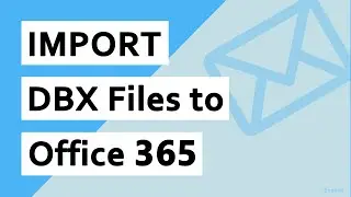 Import DBX files to Office 365 Directly || Outlook Express DBX to O365 Converter.