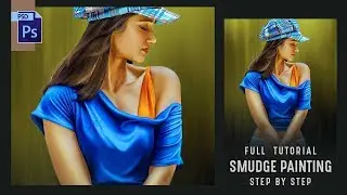 SMUDGE PAINTING PHOTOSHOP TUTORIAL | OIL PAINT EFFECT