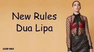 Dua Lipa - New Rules [Lyrics]