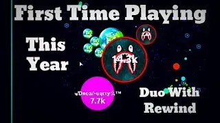 Agar.io - First Time Playing This Year | Duo With Rewind | I know, I suck.