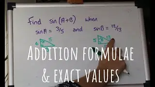 Trigonometry Addition Formulae and Exact Values