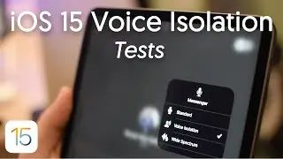 iOS 15 Voice Isolation Tests: Game-Changer Noise Cancellation for Calls