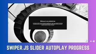 How To Create a Slider Autoplay Progress using SwiperJS