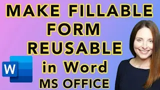 How to Make Fillable Forms Reusable in Word - Saving Forms as Word Templates