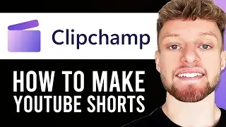 How To Make YouTube Shorts in Clipchamp (Step By Step)