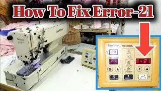 Brother He 800A !! How To Fix Error 21 !! Buttonhole Sewing Machine !! Tailor house