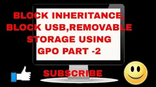 Block inheritance,Block Removable storage  GPO PART-2