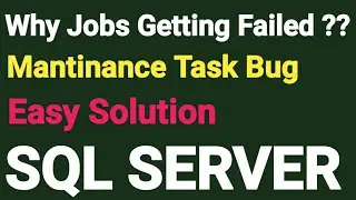 SQL Server Maintenance Jobs || SQL Server Jobs Failure Alerts || SQL Server Jobs Getting Failed