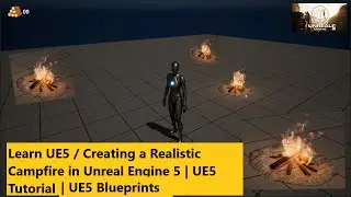 Learn UE5 / Creating a Realistic Campfire in Unreal Engine 5 | UE5 Tutorial | Part 1