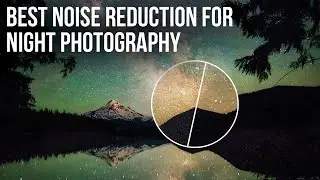 Night Photography - The BEST Way to Reduce Noise and Grain