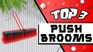 Best Push Brooms to Keep Things Clean and Tidy