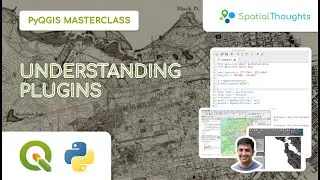 Understanding Plugins - PyQGIS Masterclass