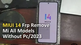 Miui 14 Frp Remove Without Pc 2023-Mi All Models