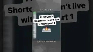 FL Studio Shortcuts I can’t live without part 1