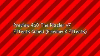 Preview 460 The Rizzler v7 Effects Cubed (Preview 2 Effects)