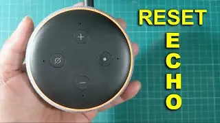 HOW TO RESET AMAZON ECHO & ECHO DOT