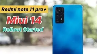 Redmi Note 11 Pro Plus Miui 14 Update | Miui 14 Update For Redmi Note 11 Pro Plus