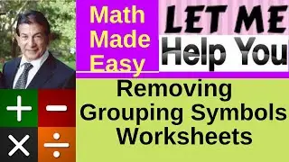 Removing Grouping Symbols Worksheets