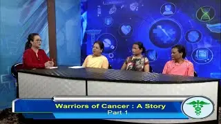 Health Essential || Warriors of Cancer Story Part 1