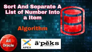 Sort And Separate A List Of Number From a Item In Oracle Apex