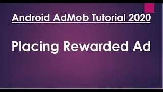 Android AdMob tutorial 2020 - 07 - Display Rewarded Ads