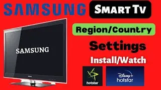 HOW TO CHANGE YOUR REGION ON SAMSUNG SMART TV, INSTALL LOCKED APPS