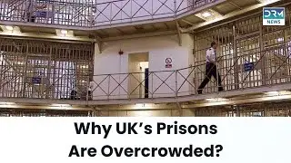 UK Prisons in Crisis: Overcrowding, Riots, and the Challenges Ahead | DRM News