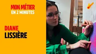 Lissière - Mon métier en 2 minutes