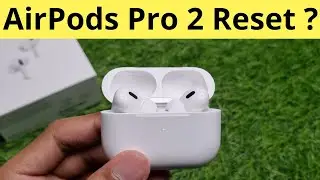 AirPods Pro 2 Ko Reset Kaise Kare | How To Reset Apple AirPods Pro 2nd Generation | In Hindi