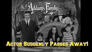 The Addams Family!— 60's TV Show--Actor Suddenly Passes Away!