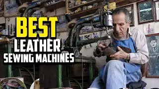 🔶Top 10 Best Leather Sewing Machines in 2023