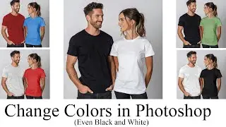 Change Colors in Photoshop (Even black and white)