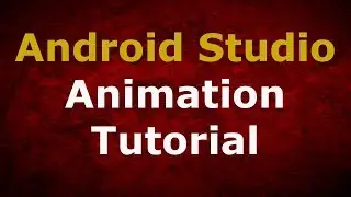 Android Studio Animation Tutorial | Animating Widgets In Android | UI Animation