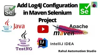 🔥🔥Log4J Logger Configuration || Add Log4J in Maven Selenium Project - Selenium WebDriver Session 3🔥🔥