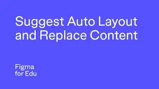Figma for Edu: Suggest Auto Layout and other new tricks