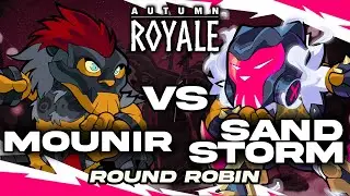 Mounir vs. Sandstorm | Autumn Royale | Round Robin