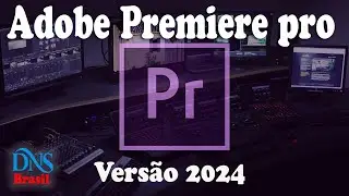 Adobe premiere pro 2024 Português Brasil revisado